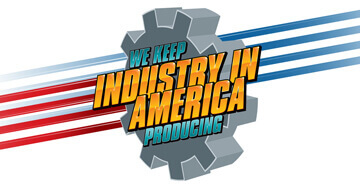 We Keep Industry in America Producing